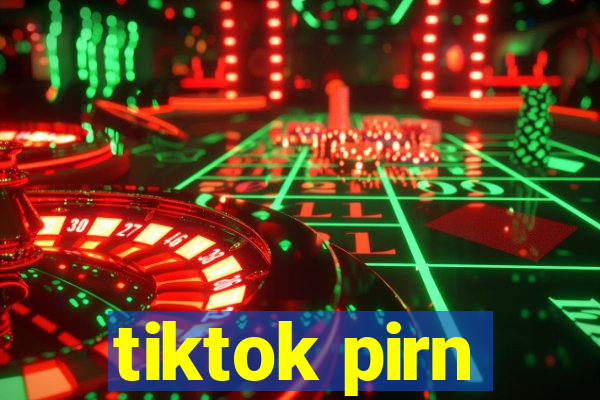 tiktok pirn